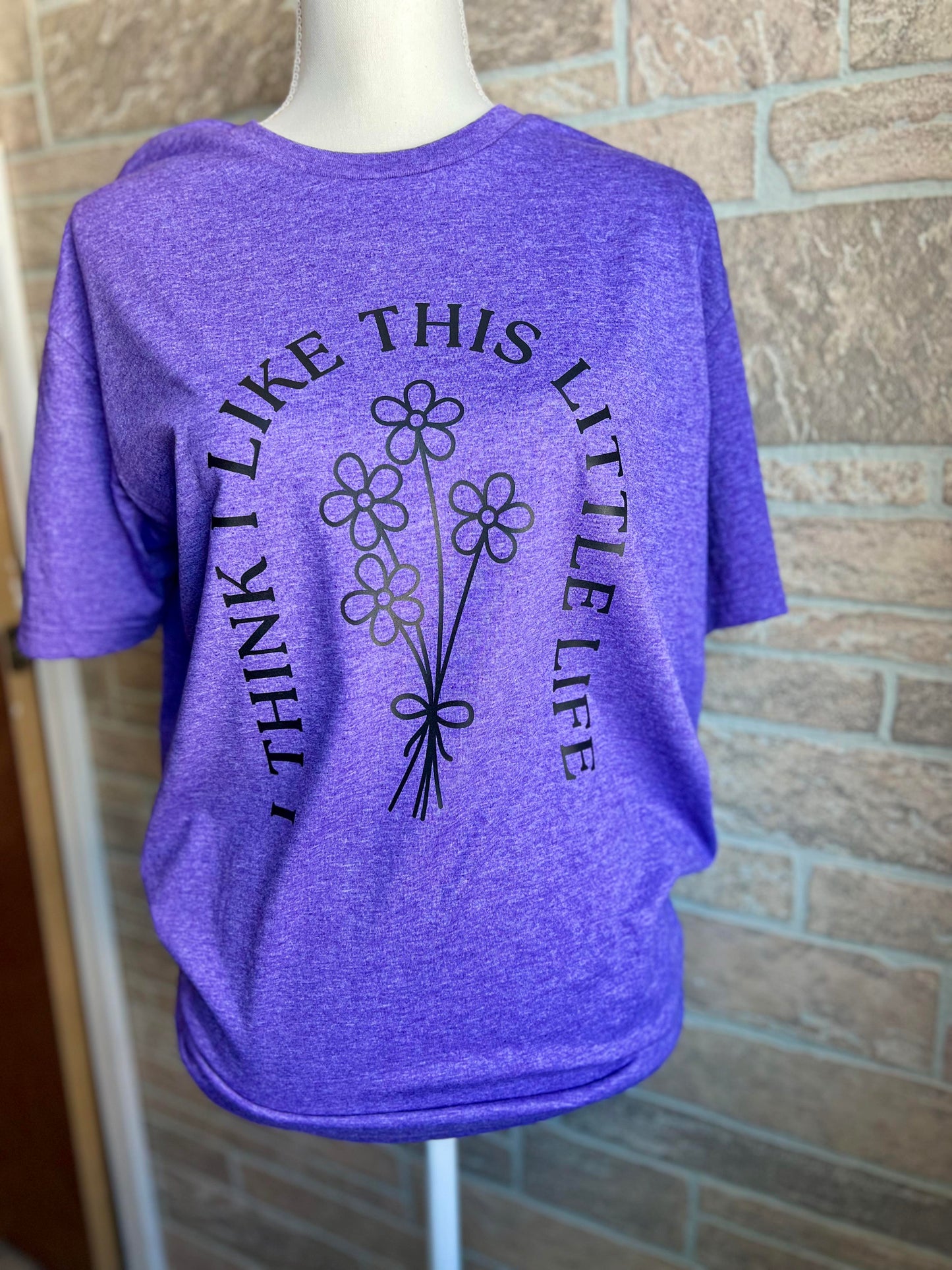 I Think I Like This Little Life T-Shirt