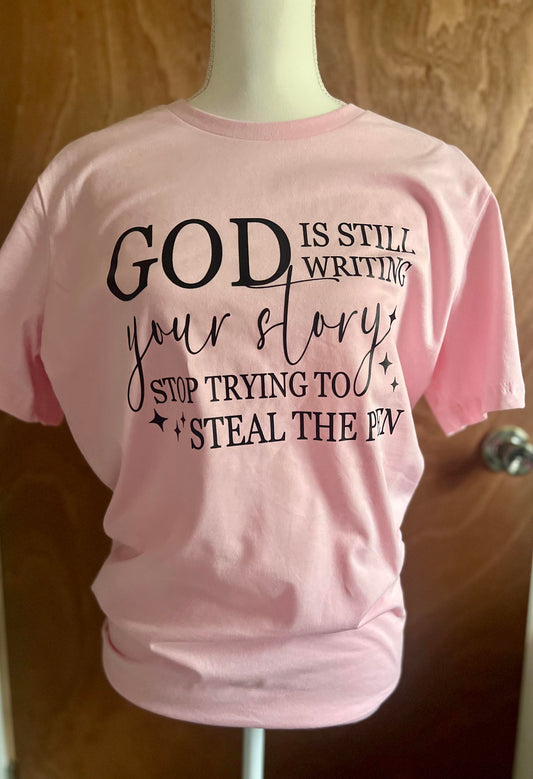 'God Is Still Writing Your Story' Inspirational T-Shirt