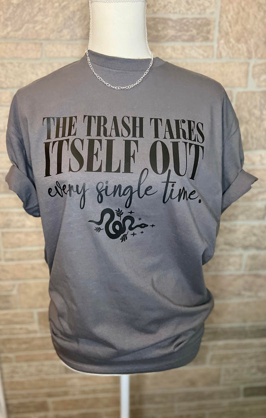 The Trash Takes Itself Out T-Shirt