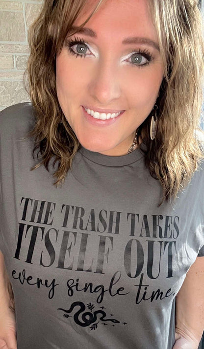 The Trash Takes Itself Out T-Shirt